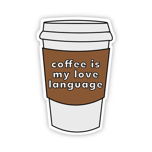 Big Moods, Coffee Is My Love Language Vinyl Sticker - Boutique Dandelion