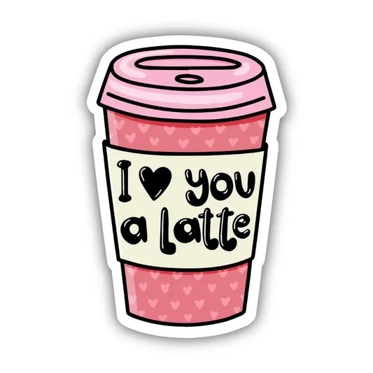 Big Moods, I Love You A Latte Coffee Cup Vinyl Sticker - Boutique Dandelion